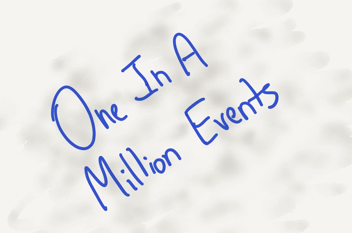 One In A Million Events