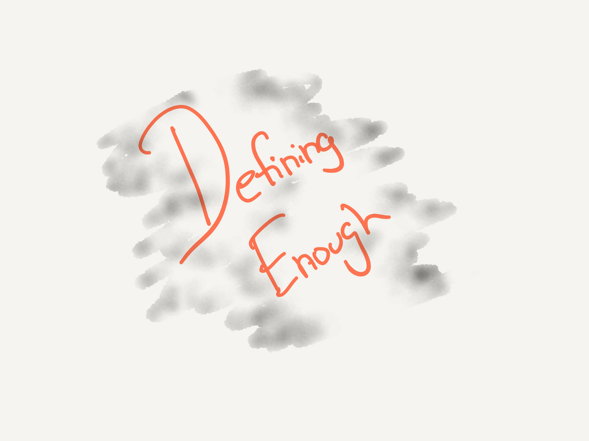 Defining Enough